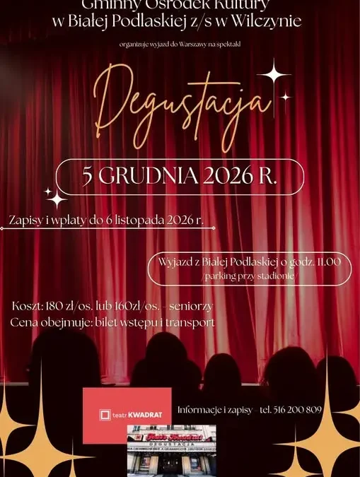 Wyjazd do warszawskiego teatru na spektakl „Degustacja” – zapisy trwają